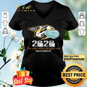 Nashville Predators 2020 the year when shit got real #quarantined shirt