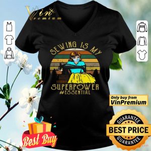 Sewing is My Superpower Essential Quilting Sewer shirt