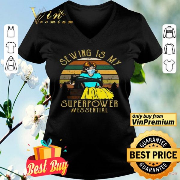 Sewing is My Superpower Essential Quilting Sewer shirt