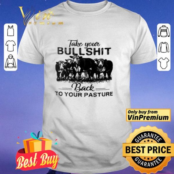 Cow Take Your Bullshi Classic shirt