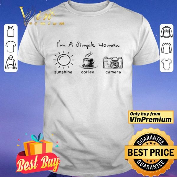 I'm A Simple Woman Sunshine Coffee Camera shirt