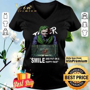 Joker smile and put on a happy face shirt