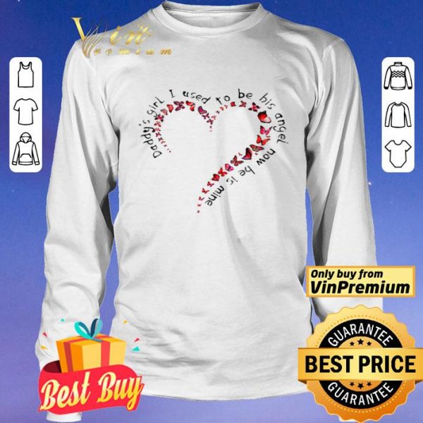 Daddy’s girl I used to be his angel now he is mine shirt
