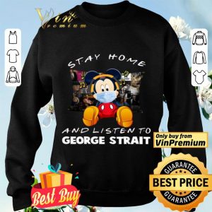 Mickey Mouse Mask Stay Home And Listen To George Strait shirt