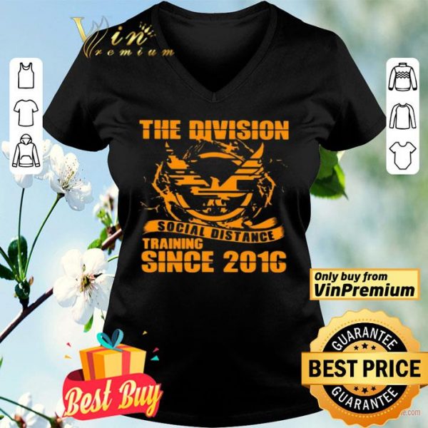 The division social distance training since 2016 shirt