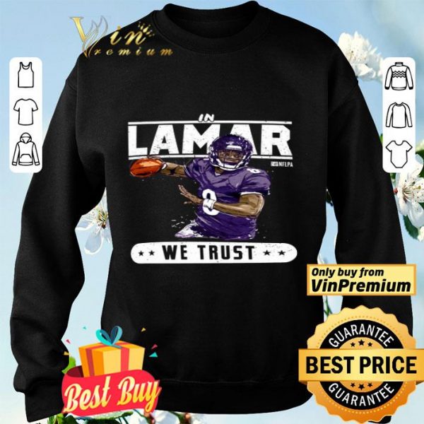 In Lamar National Football League We Trust shirt