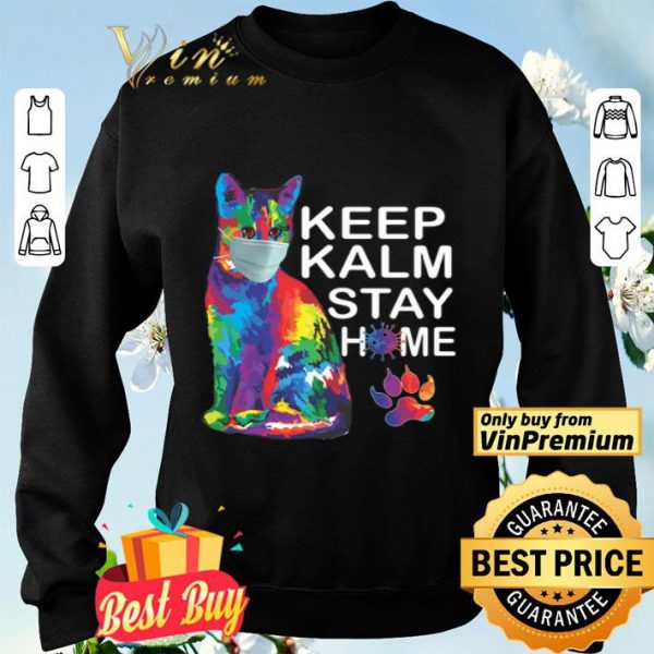 Cat Color Mask Keep Kalm Stay Home Coronavirus shirt