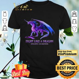 Fight Like A Dragon Epilepsy Awareness shirt