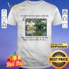 Its better to have lived in Louisiana shirt