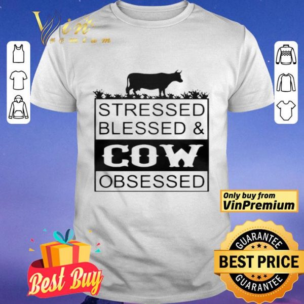 Stressed blessedcow obsessed shirt