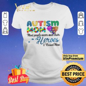 Autism Mom Most People Never Meet Their Heroes I Raised Mice Awareness shirt