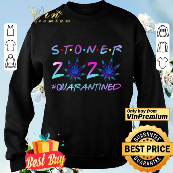 Cannabis Stoner 2020 Quarantine shirt