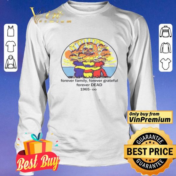 Forever Family Forever Grateful Forever Dead 1965 shirt
