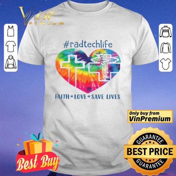 radtechlife faith love save lives shirt