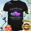 If You Walk A Mile In My Shoes You Will End Up In A Yarn Store shirt