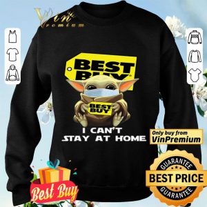 Baby Yoda Best Buy I can’t stay at home shirt