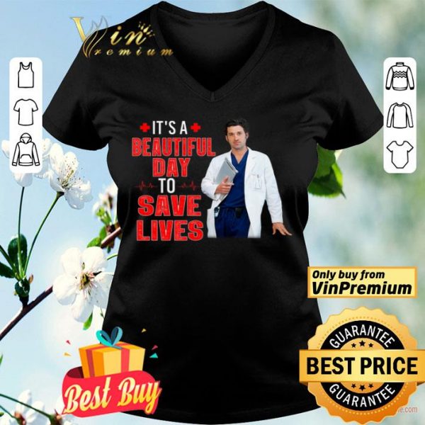 Doctor It's A Beautiful Day To Save Lives shirt