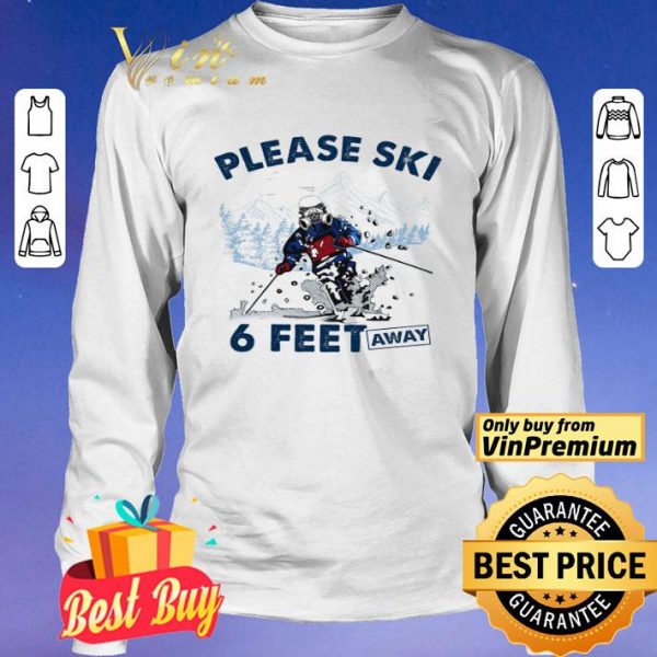 Skiers Mask Please Ski 6 Feet Away shirt