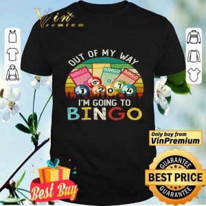 Out Of My Way I'm Going To Bingo Vintage shirt