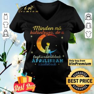 Minden No Kulonleges De A Legtunderibbek Aprilisban Szuletnek shirt