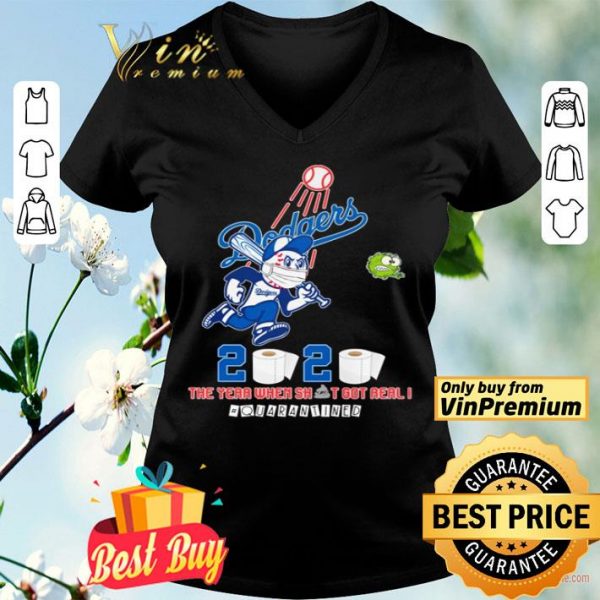 Los Angeles Dodgers 2020 the year when shit got real #quarantined shirt