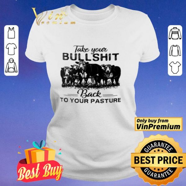Cow Take Your Bullshi Classic shirt