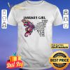 January girl Butterfly the whispered to her you cannot withstand shirt