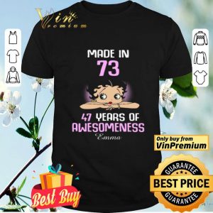 Betty Boop Made In 73 47 Years Of Awesomeness Emma shirt