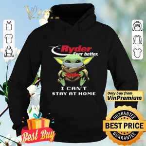 Ryder Ever better Baby yoda I can’t stay home shirt 3 Ryder Ever better Baby yoda I can’t stay home shirt