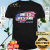 United We Stand 6 Feet Apart shirt