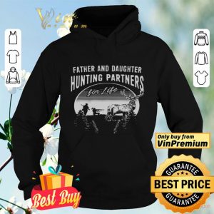 father and daughter hunting partners for life shirt