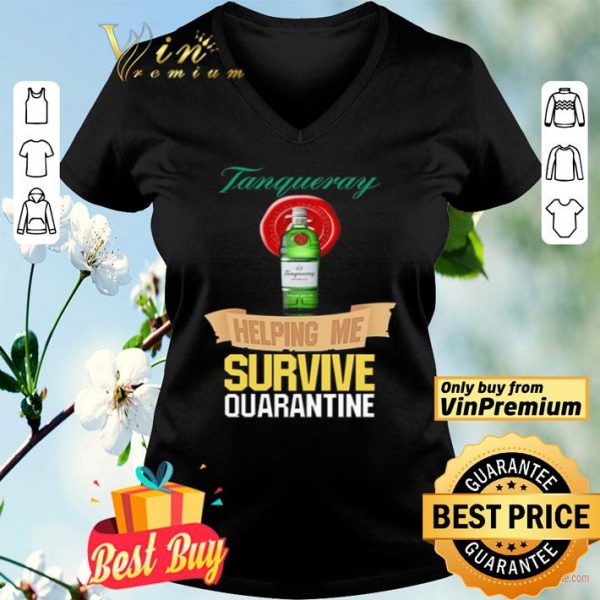 Tanqueray helping me survive quarantine shirt