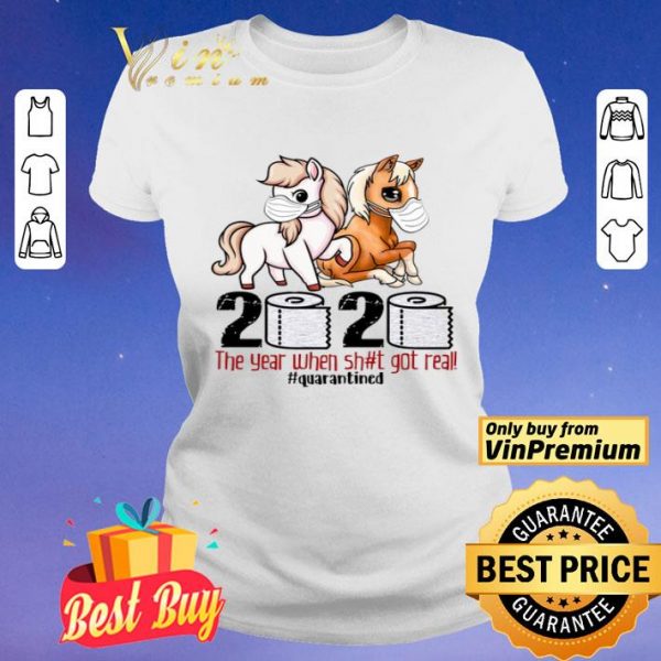 Horse Mask 2020 The Year When Shit Got Real Quarantined Coronavirus shirt