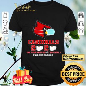 Louisville Cardinals the year when shit got real #quarantined shirt