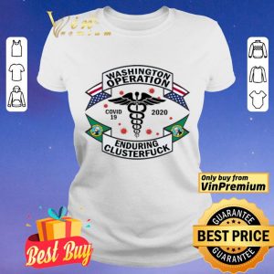 Washington Operation Covid 19 2020 Enduring Clusterfuck shirt