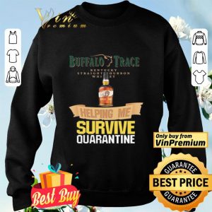 Buffalo Trace Kentucky helping me survive quarantine shirt