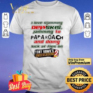 I Love Slamming Dewskis Jamming To Papa Roach And Doing Sick Af shirt