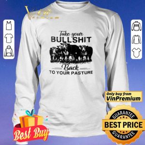 Cow Take Your Bullshi Classic shirt