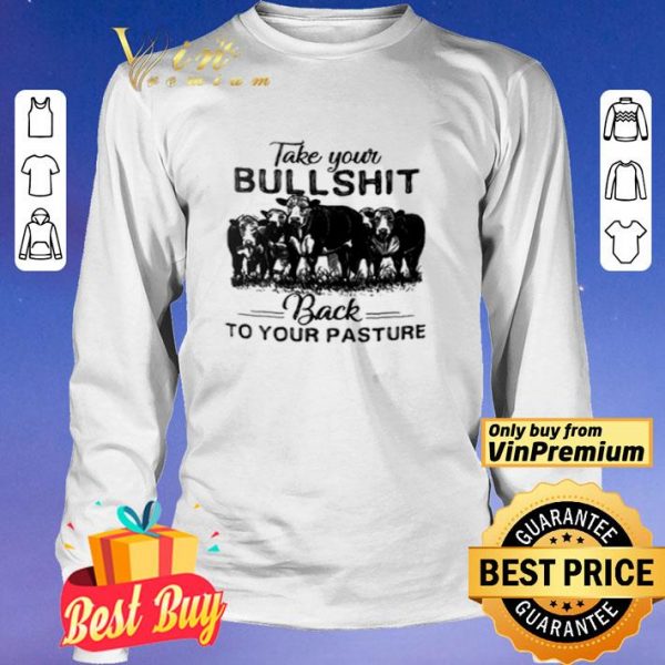 Cow Take Your Bullshi Classic shirt