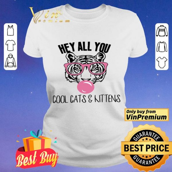 Tiger hey all you cool cats and kittens pink bubble shirt