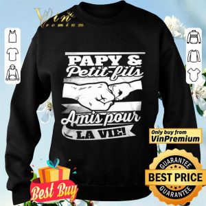Papy & Petit Fils Amis Pour La Vie shirt