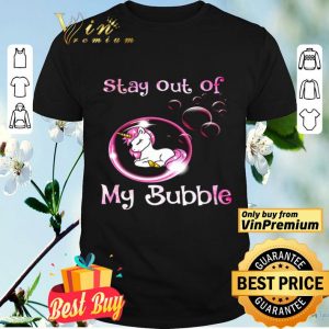 Stay out of my bubble Covid 19 Unicorn shirt