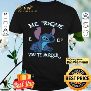 Stitch Me Toque E Eu Vou Te Morde shirt