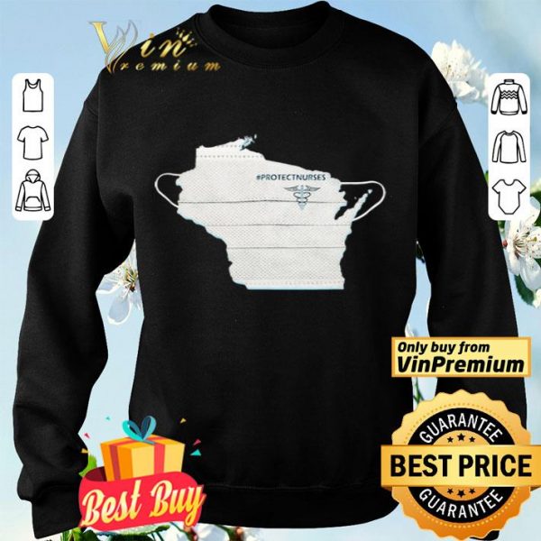 Wisconsin Face Mask Protect Nurses shirt