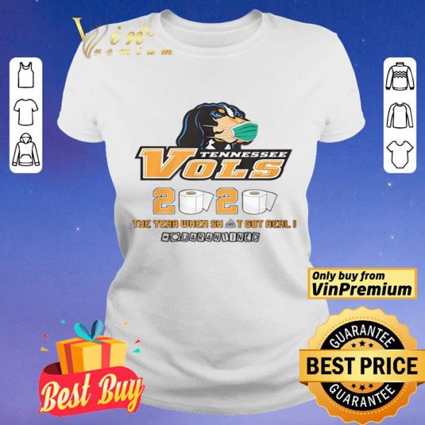 Tennessee Vols 2020 the year when shit got real #quatantined shirt