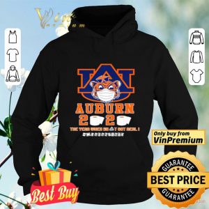 Auburn Tigers 2020 the year when shit got real #quarantined shirt
