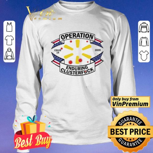 Walmart operation enduring clusterfuck shirt