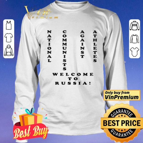 National Communists Against Athletes Welcome To Russia shirt