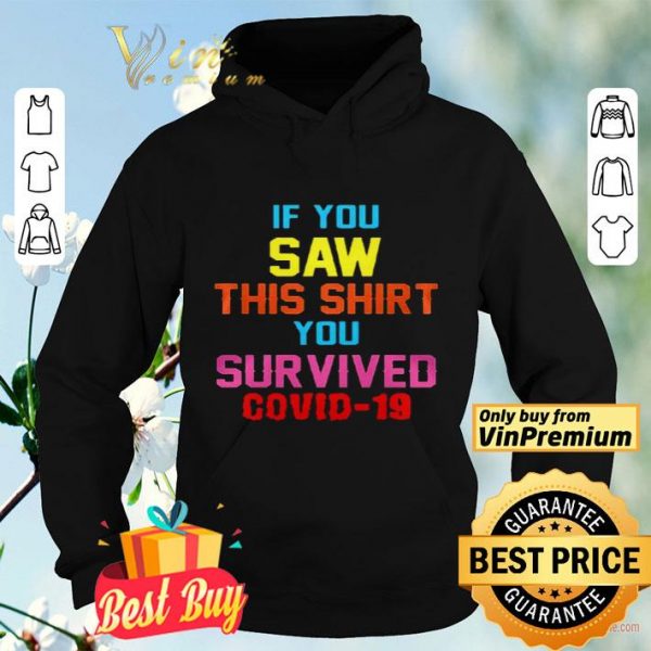 If you saw this you survived covid19 shirt