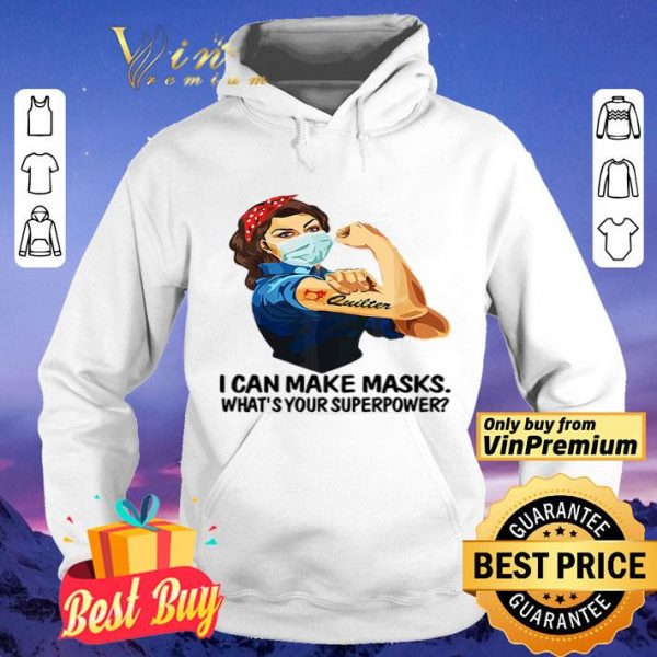 Strong woman tattoos Quilter I can make masks what’s your superpower shirt